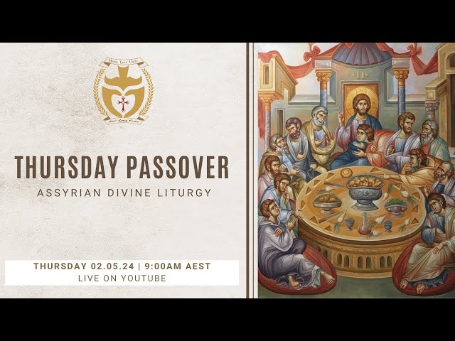 Divine Liturgy (Assyrian) | 02.05.2024 Thursday Passover