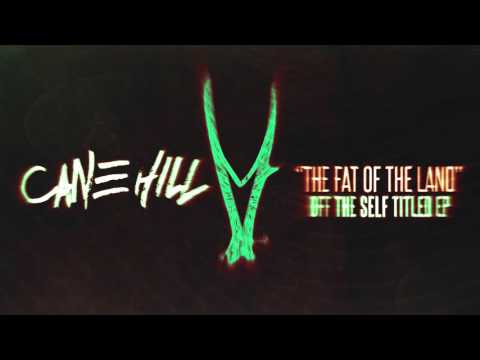 Cane Hill (+) The Fat of the Land