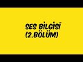 2) Ses Bilgisi / (2.Bölüm) (2020 Tayfa) ( RÜŞTÜ HOCA )