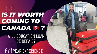 My 1 Year Journey in Canada | Is it Worth Coming? | Will I be able to pay my Education Loan? #canada