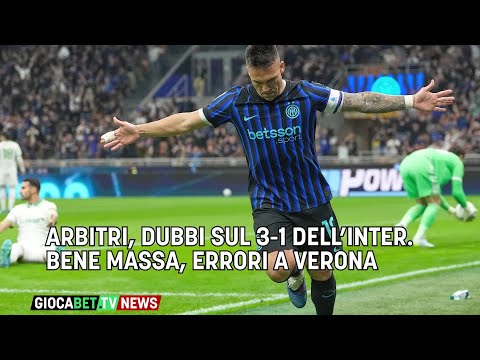 Video Serie A - Arbitri, dubbi sul 3-1 dellInter. Bene Massa