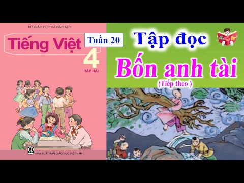 Video Tập Đọc Lớp 4 Tuần 20 | Bốn Anh Tài - Tiếp Theo | Em... - youtube
