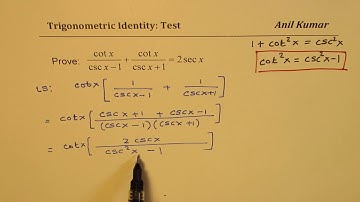 Trigonometric Identity cotx/(cscx-1) + cotx/(cscx-1) = 2 secx Test Q