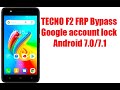 TECNO F2  Frp Bypass /google account lock android 7.0/7.1