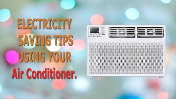 ELECTRICITY SAVING TIPS USING YOUR AIR CONDITIONER
