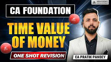 Time value of money  | One Shot Revision | CA Foundation by CA Pratik Pandey