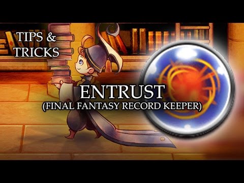 Tips U0026 Tricks - Entrust (Final Fantasy Record Keeper) - RPG Maker MV