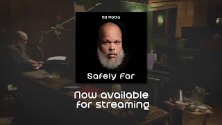 Video thumbnail of "Ed Motta - Safely Far OUT NOW!"