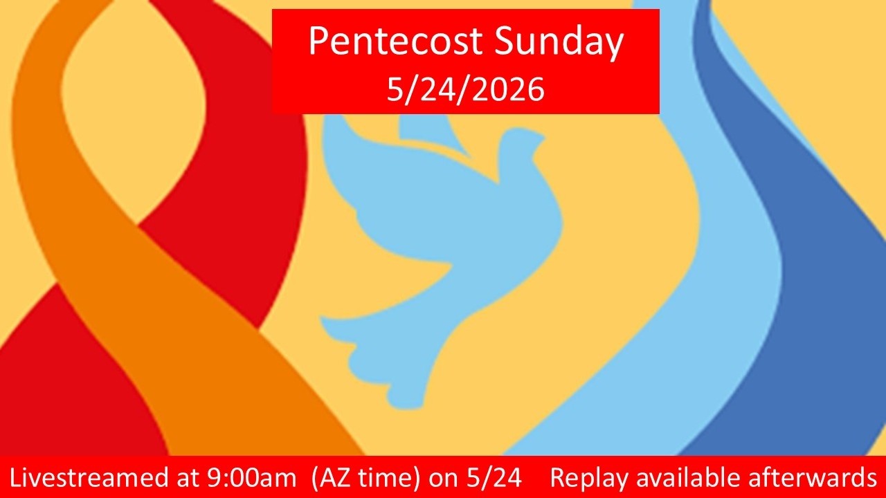 Pentecost Sunday- 5/24/26 9:00am - Live Streamed Service