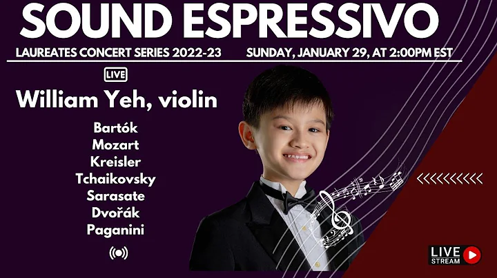Sound Espressivo Laureate Recital Series. William Yeh, violin