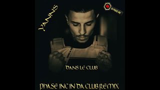 YANNS - DANS LE CLUB (PHASE INC IN DA CLUB REMIX)