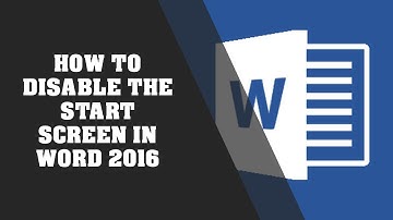 How to disable the start screen in Word 2016