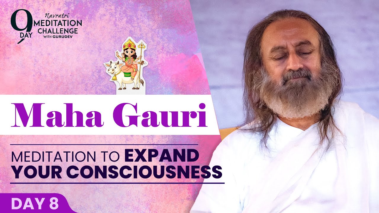 Meditation To Expand Your Consciousness | Day 8 of 9-Day Navratri ...