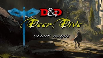 D&D Deep Dive: The Scout Rogue