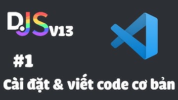 (Discord.js V13 #1) Cài đặt và viết code cơ bản