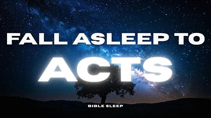 Fall Asleep to the Book of Acts Like Never Before | Holy Bible Audio for Deep Sleep