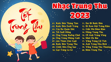 LK Nhạc Trung Thu Đặc Sắc Nhất 2023 - LK Rước Đèn Tháng Tám