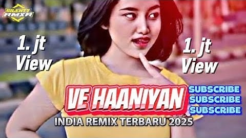 LAGU INDIA REMIX🌴VE HAANIYAN🌴TERBARU 2025 🎵 SilehttRMXR 🎵
