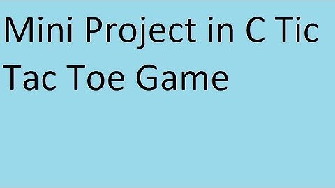 Mini Project in C Tic Tac Toe Game