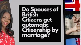 Do Spouses of British Citizens get Automatic Citizenship by Marriage?
