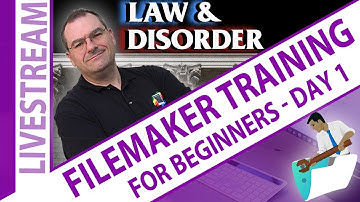 Law & DisOrder Claris FileMaker Beginners Introduction to Course Day 1 - Claris FileMaker Livestream