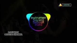 DJ Funkot Hard - Instrument Sayang - Selayak