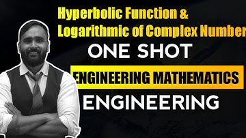 HYPERBOLIC FUNCTION & LOGARITHMIC OF COMPLEX NUMBER|ONE SHOT LECTURE|ENGINEERING|PRADEEP GIRI SIR
