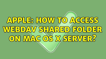 Apple: How to access WebDAV shared folder on Mac OS X Server?