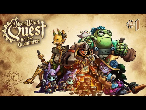 SteamWorld Quest: Hand of Gilgamech - #Прохождение 1