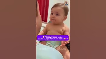 Will This Baby Ever Say DAD?