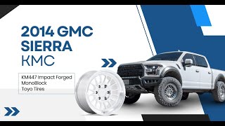 2014 GMC Sierra on KMC KM447 Impact Forged Monoblock with Toyo 265/70R17 Tires