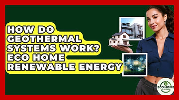 How Do Geothermal Systems Work? Eco Home Renewable Energy - Eco Home Blueprint