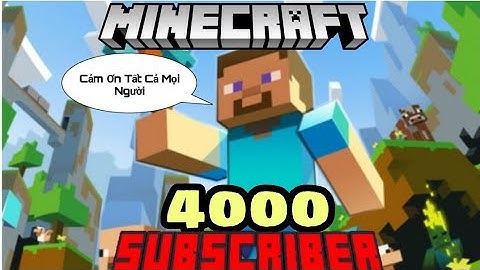 🎇Kỉ Niệm Kênh Youtube Đạt Cột Mốc 4000 Người Đăng Kí Và Cảm Ơn Tất Cả Mọi Người 🎇