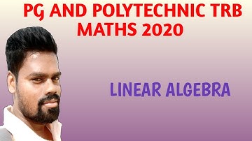 PG AND POLYTECHNIC TRB MATHS 2020 | LINEAR ALGEBRA