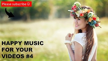 Free Happy Background Music #4 | Copyright free music for YouTube Vlog Videos Royalty Free