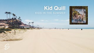 Vignette de la vidéo "Kid Quill - Kids In The Summer"