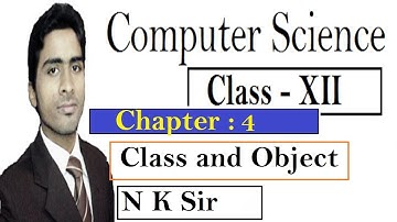 Chapter 4 :   Class  and  Object  || Class : XII    ||  Computer Science  ||  by  Nandlal  Sir