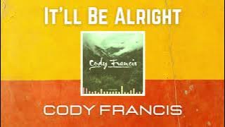 It'll Be Alright - CODY FRANCIS - Folk, ACOUSTIC