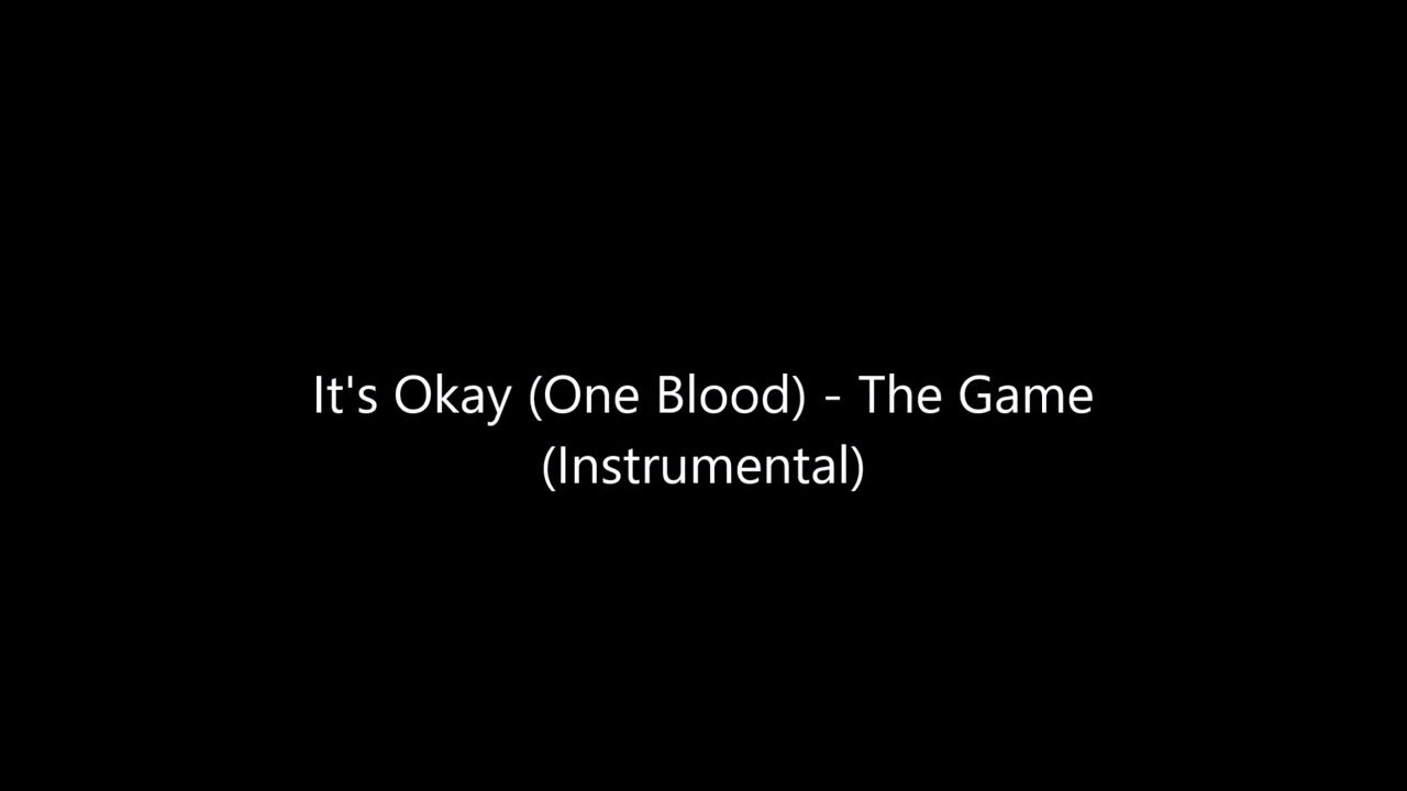 It's Okay One Blood The Game Instrumental - YouTube