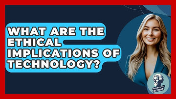 What Are The Ethical Implications Of Technology? - Philosophy Beyond