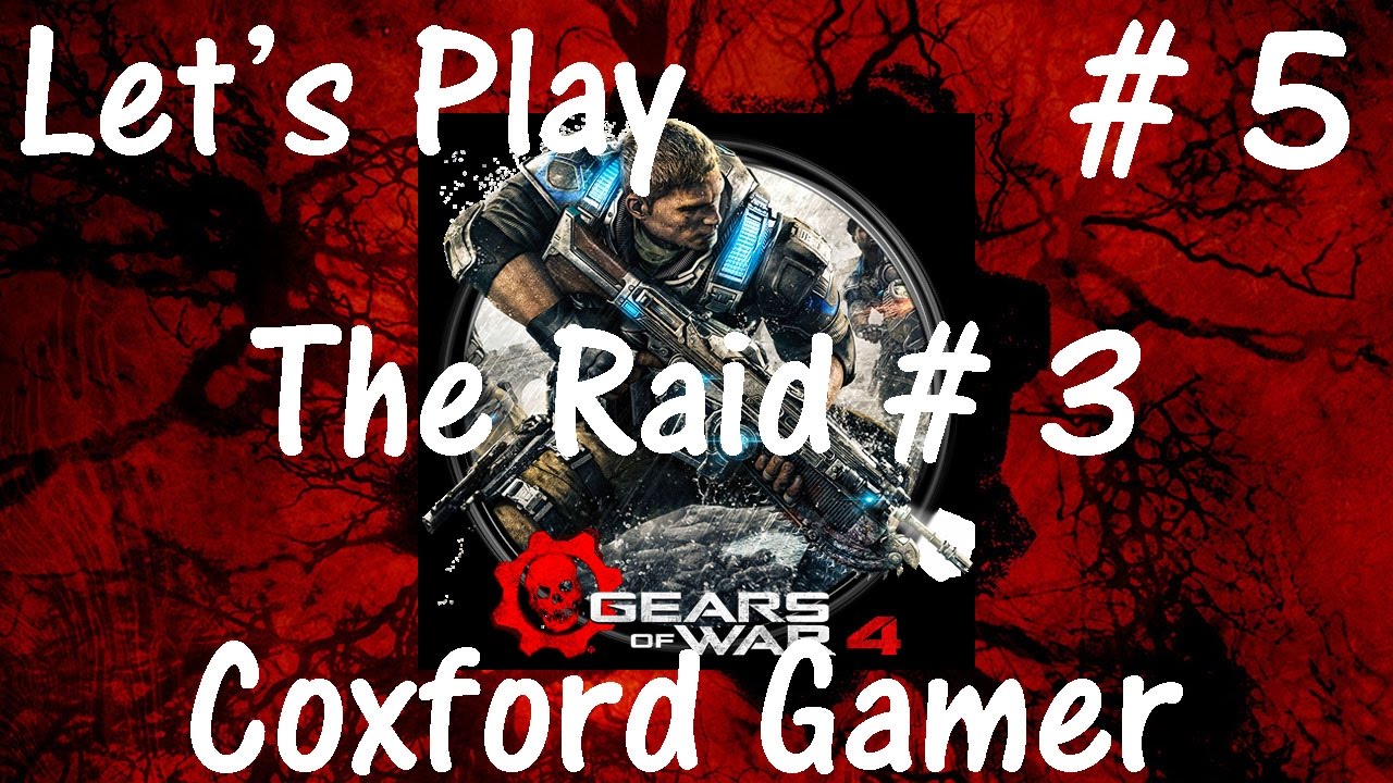 Let's Play Gears Of War 4 Act 11 Chapter 1 The Raid Part 3 XB1
