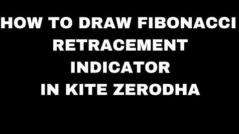HOW TO EASILY DRAW FIBONACCI RETRACEMENT INDICATOR IN KITE APP ZERODHA