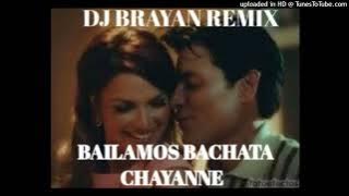 BAILANDO BACHATA CHAYANNE REMIX BACHATA DJ BRAYAN REMIX