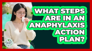 What Steps Are In An Anaphylaxis Action Plan?