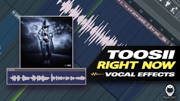 👨‍🚀 [FL STUDIO] TOOSII - RIGHT NOW (VOCAL PRESET)