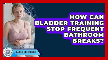How Can Bladder Training Stop Frequent Bathroom Breaks? - Bladder Health Support