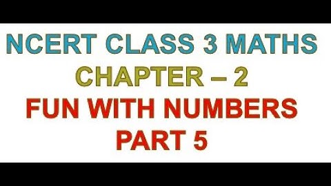 Chapter 2 Fun with Numbers Part 5 | MATHS | NCERT | CBSE | CLASS 3