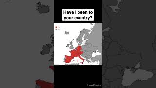 Have I Been To Your Country?