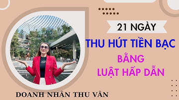 Ngày 8: NGUYÊN LÝ VẬN HÀNH LUẬT HẤP DẪN VÀ SỨC MẠNH TIỀM THỨC