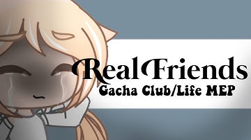 Real Friends || Gacha Club/Life Typography MEP || [ SCRAPPED ] BACKUPS OPEN